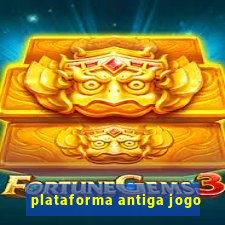 plataforma antiga jogo